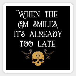 When The GM Smiles It's Already Too Late Tabletop RPG Sticker